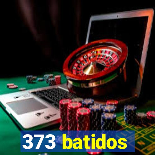 373 batidos